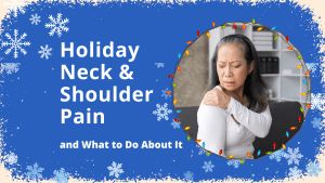 Holiday stress and muscle tension often show up as neck and shoulder pain. Learn why, how to relieve it and how chiropractic, massage and stretching can help.