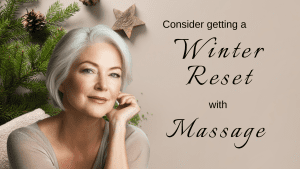 Winter Reset: How Massage Therapy Helps You De-Stress, Recover & Recharge for the New Year