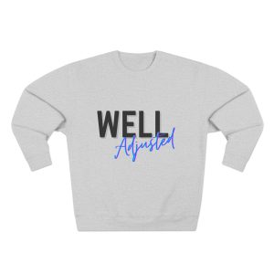 Well Adjusted Unisex Crewneck Sweatshirt – Cozy & Inspirational Apparel